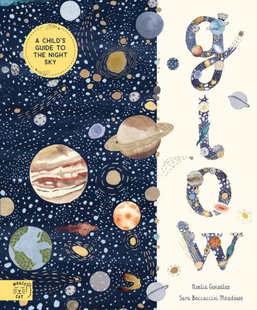 Glow : A Children's Guide to the Night Sky 9781913520786