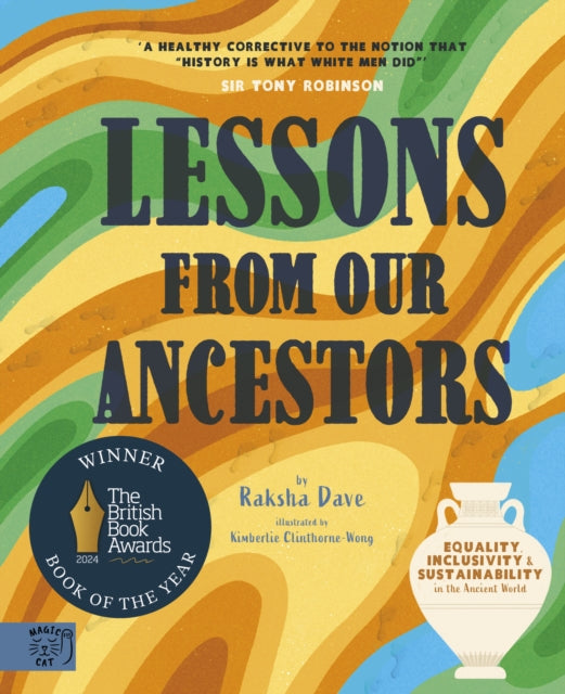 Lessons from our Ancestors: Winner of the 'Discover British Book Award 2024': Equality, Inclusivity and Sustainability in the Ancient World 9781913520946