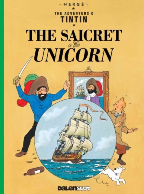 Tintin: The Saicret o the Unicorn (Tintin in Scots) 9781913573195
