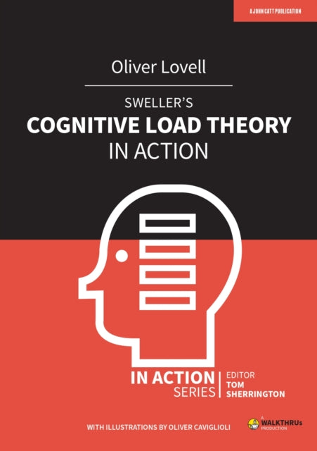 Sweller's Cognitive Load Theory in Action 9781913622237