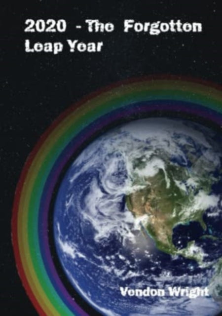 2020 - The Forgotten Leap Year : Book 1 9781913839710