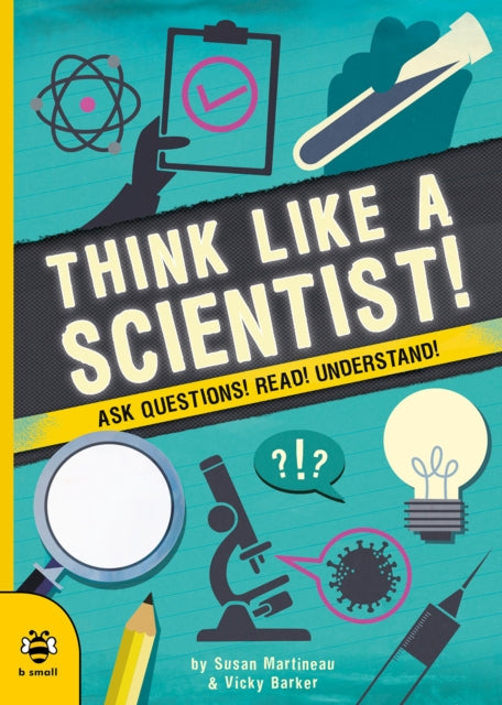 Think Like a Scientist! : Ask Questions! Read! Understand!-9781913918095