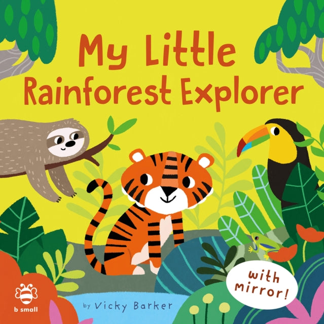 My Little Rainforest Explorer : Mirror Book!-9781913918262