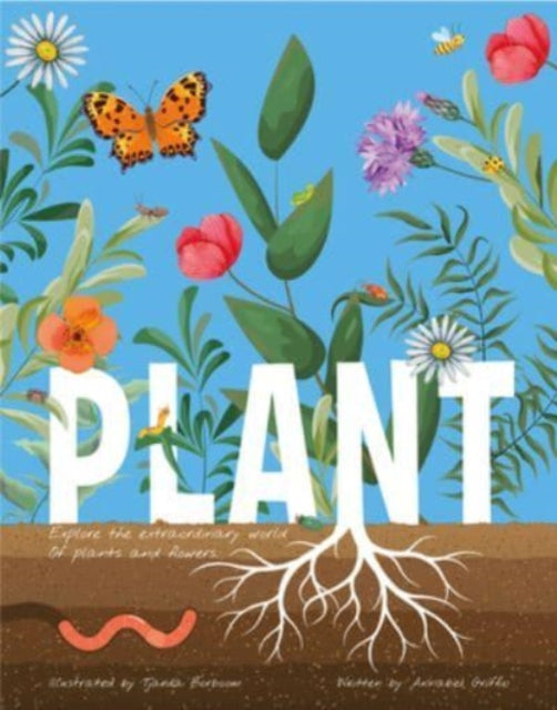 Plant : Explore the Extraordinary World of Plants and Flowers 9781915461186