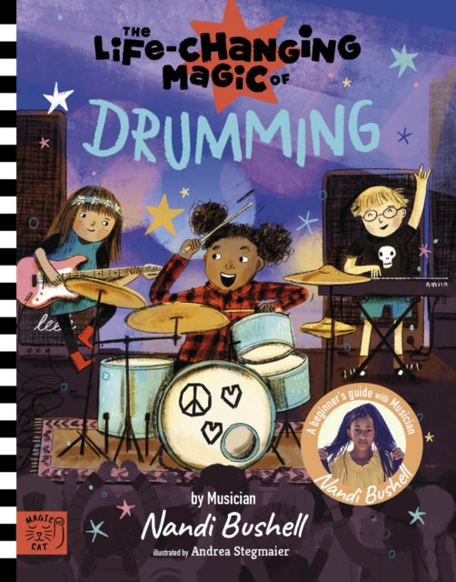 The Life Changing Magic of Drumming : A Beginner's Guide by Musician Nandi Bushell 9781915569325