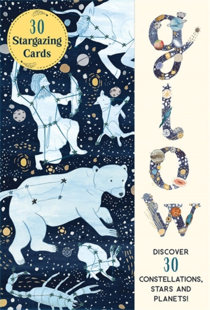 Glow 30 Star Gazing Cards : Discover 30 Constellations, Stars and Planets! 9781915569455
