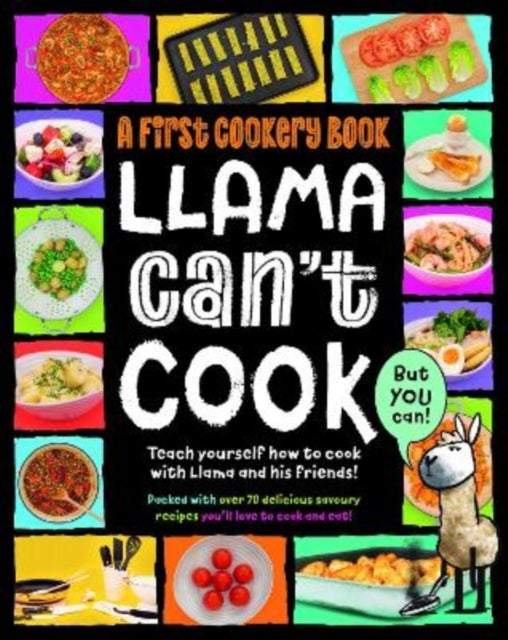 Llama Can't Cook, But You Can! : A First Cookery Book 9781915613226