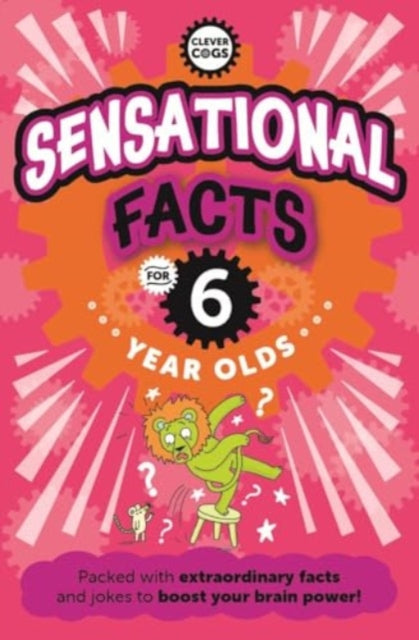 Sensational Facts For Six Year Olds 9781915613479