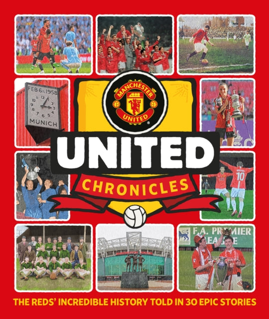 United Chronicles : The Reds' illustrious history retold in 30 epic stories 9781916811560