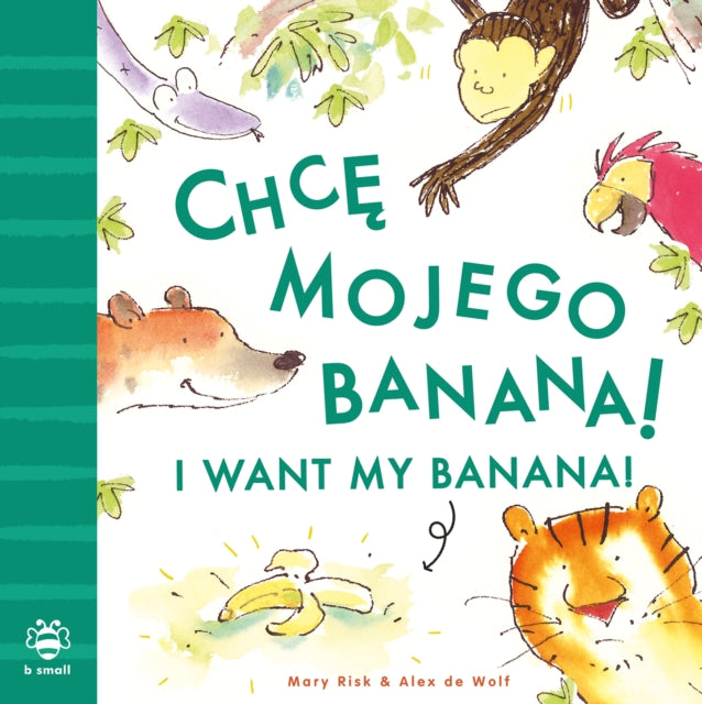 I Want My Banana! Polish-English : Bilingual Edition-9781916851054
