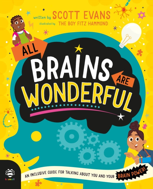 All Brains Are Wonderful : An Inclusive Guide for Talking About You and Your Brain Power!-9781916851245