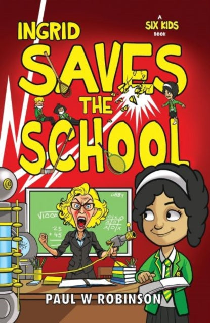 Ingrid Saves the School 9781917022507