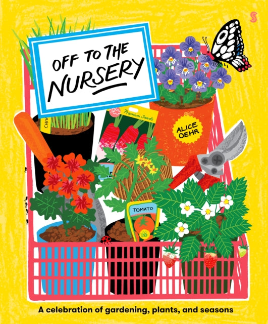 Off to the Nursery : a celebration of gardening, plants, and seasons-9781917189149