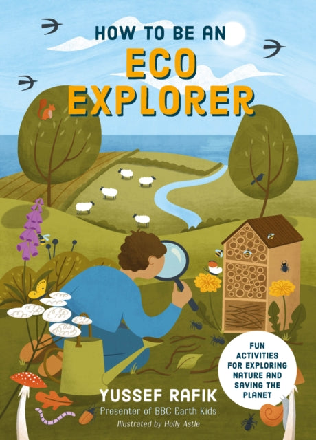 How to be an Eco Explorer : Fun Activities for Exploring Nature and Saving the Planet-9781917194037
