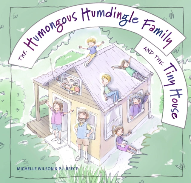 The Humongous Humdingle Family and the Tiny House-9781922539922