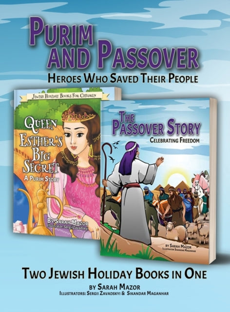 Purim and Passover : Heroes Who Saved Their People: The Great Leader Moses and the Brave Queen Esther (Two Books in One) 9781950170487