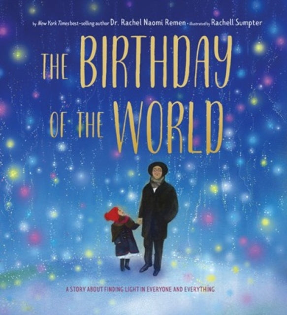 The Birthday of the World : A Story About Finding Light in Everyone and Everything-9781951836344