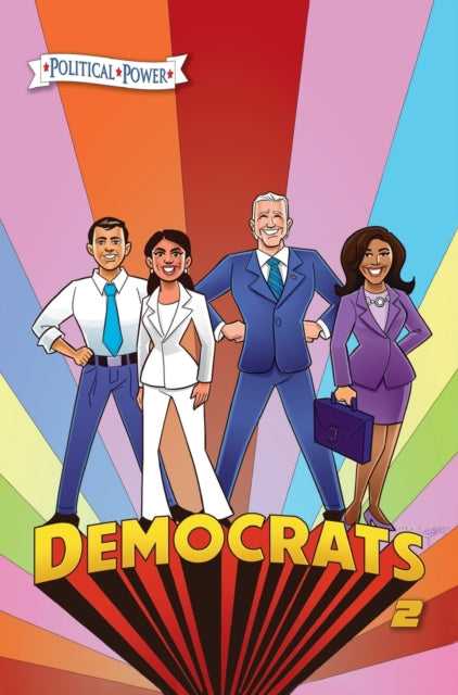 Political Power : Democrats 2: Joe Biden, Kamala Harris, Pete Buttigieg and Alexandria Ocasio-Cortez 9781955686013