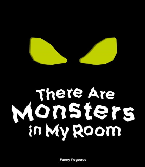 There Are Monsters in My Room : (Interactive Shine a Light; A Hidden Shadows Book; Fear of the Dark)-9781962098311