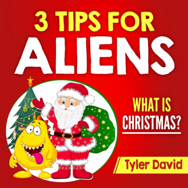3 Tips for Aliens : What is Christmas? B2