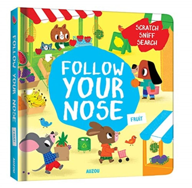 Follow Your Nose, Fruit (A Scratch-and-Sniff Book) 9782733876121