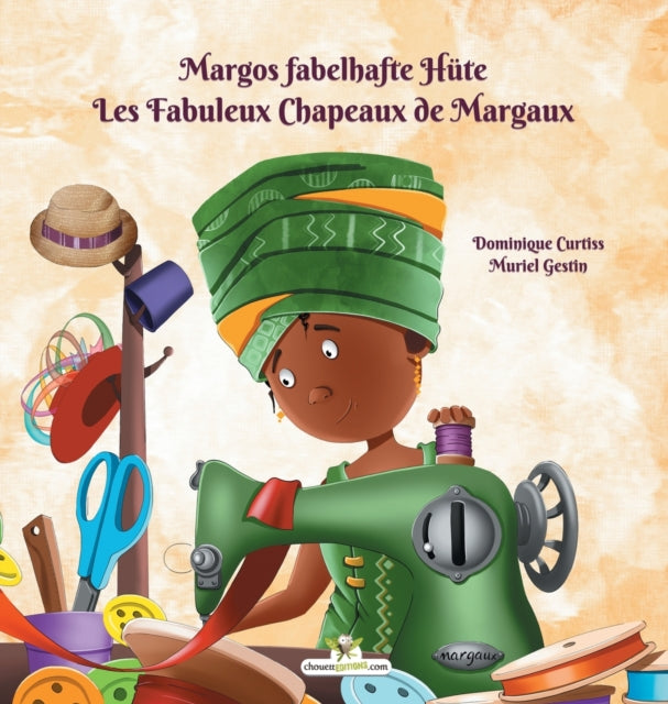 Margos Fabelhafte Hute - Les Fabuleux Chapeaux de Margaux 9782896878352