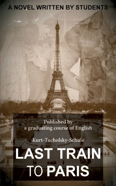 Last Train to Paris : a group novel 9783732226658