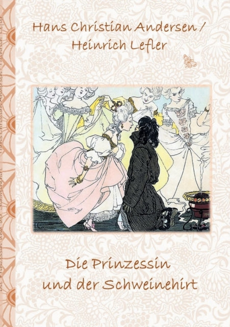 Die Prinzessin und der Schweinehirt : Marchen, Marchenbuch, Kinder, Kinderbuch, Klassiker, Schulkinder, Vorschule, 1. 2. 3. 4. Klasse, Grundschule, Kindergarten, Weihnachten, Silvester, Nikolaus, Oste 9783741239915