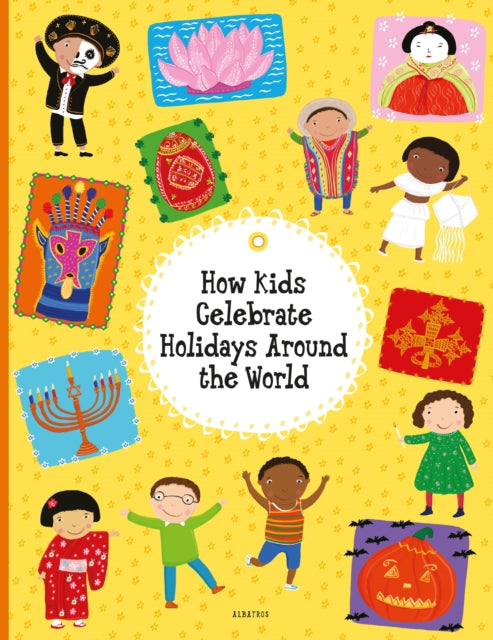 How Kids Celebrate Holidays Around the World-9788000061306