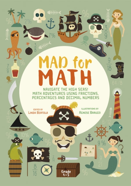 Navigate The High Seas! Maths Adventures Using Fractions, Percentages and Decimal Numbers : Mad for Math-9788854413740